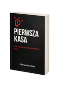 Pierwsza Kasa – Jak zarobić swoje pierwsze pieniądze przed 18 rokiem życia